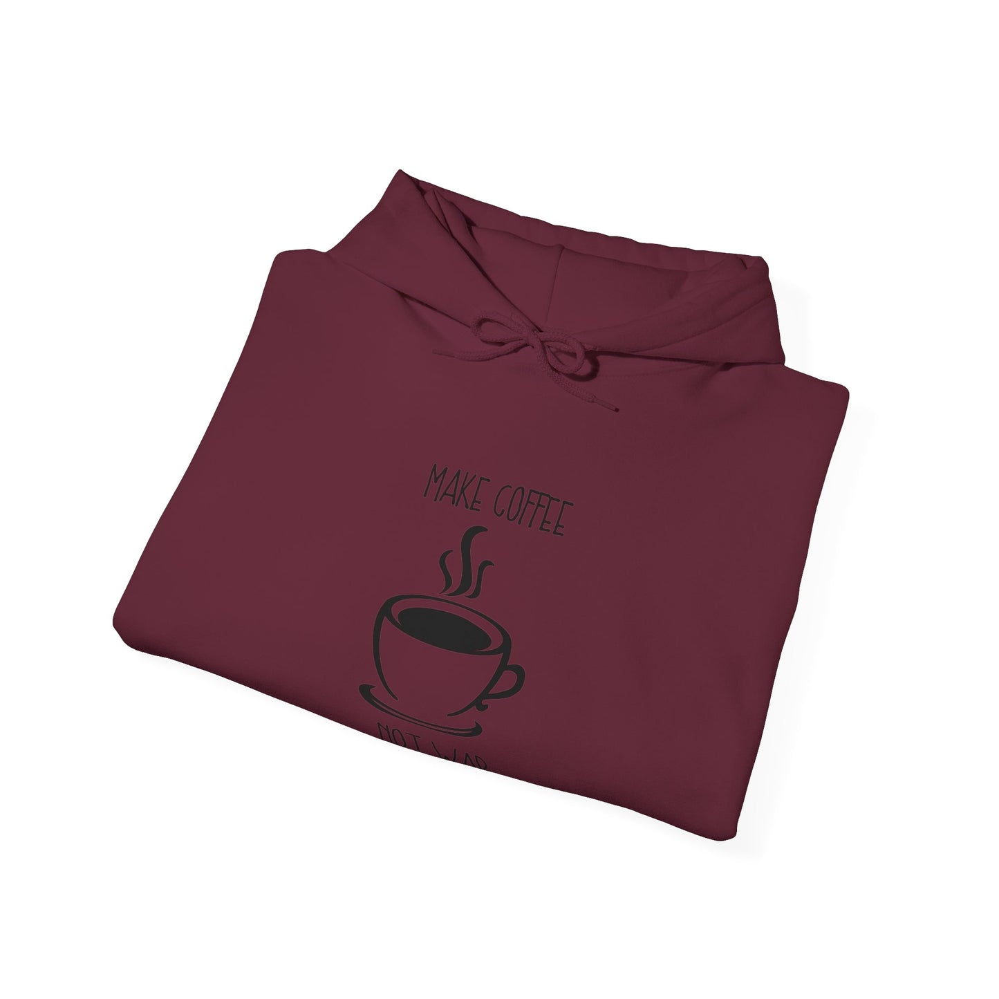 Make Coffee Not War Hoodie