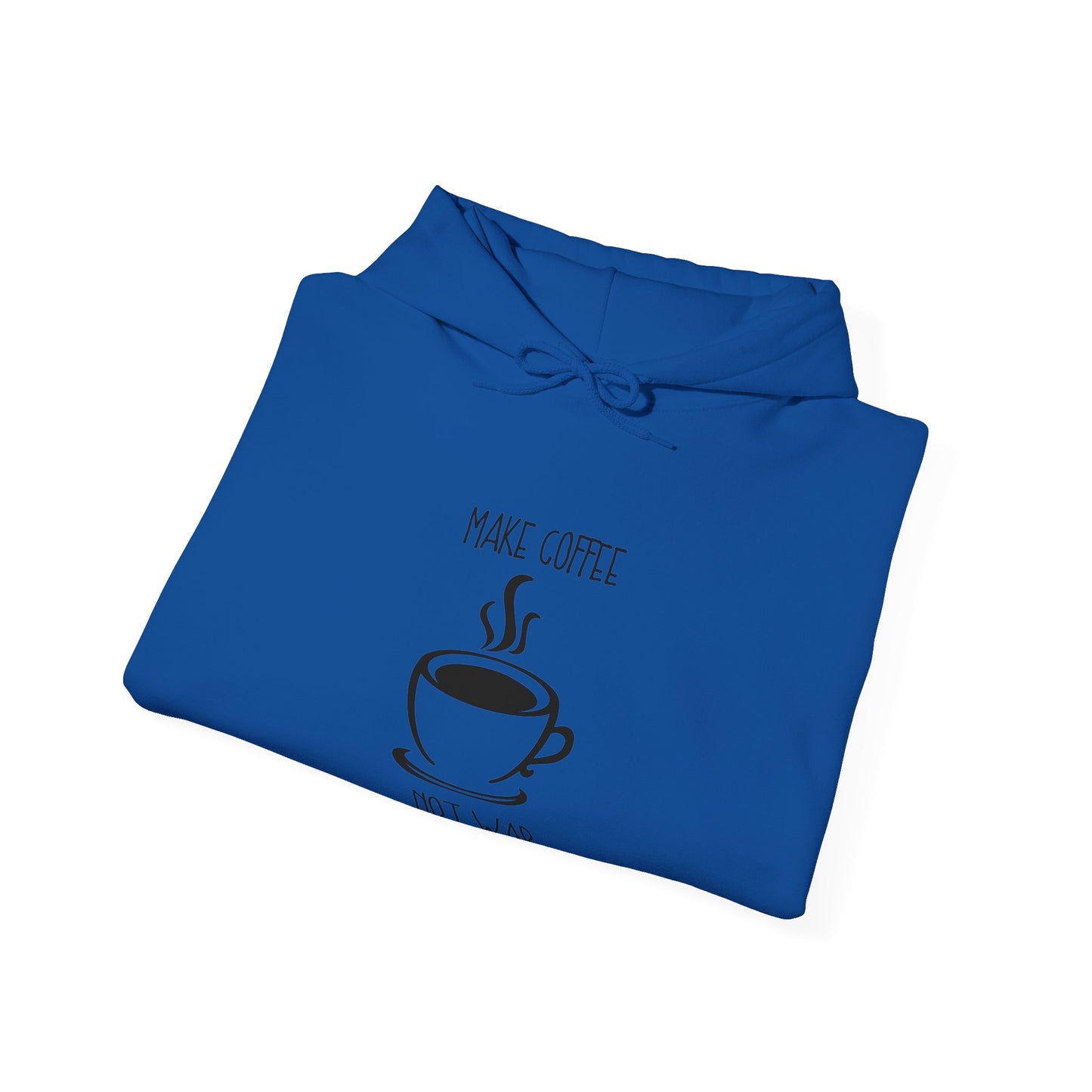Make Coffee Not War Hoodie