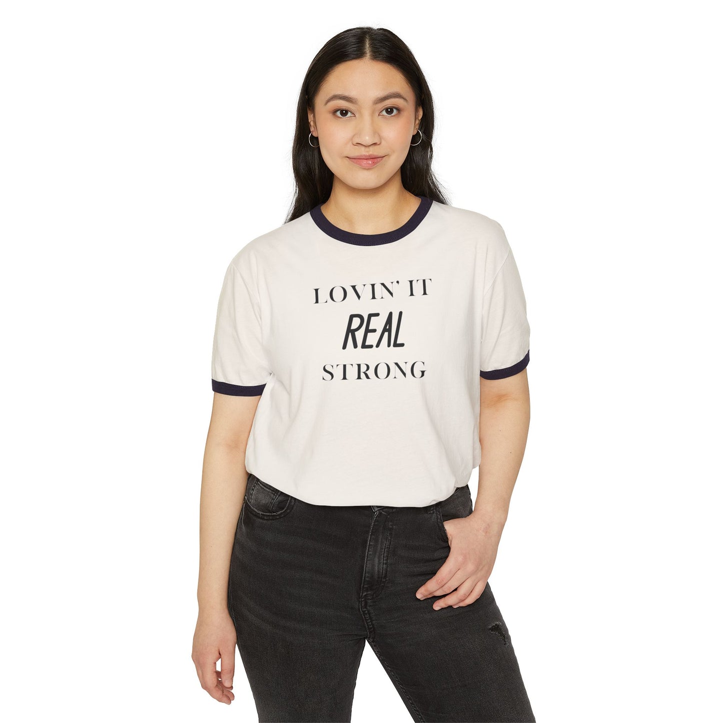 Lovin' It Real Strong Ringer T-Shirt
