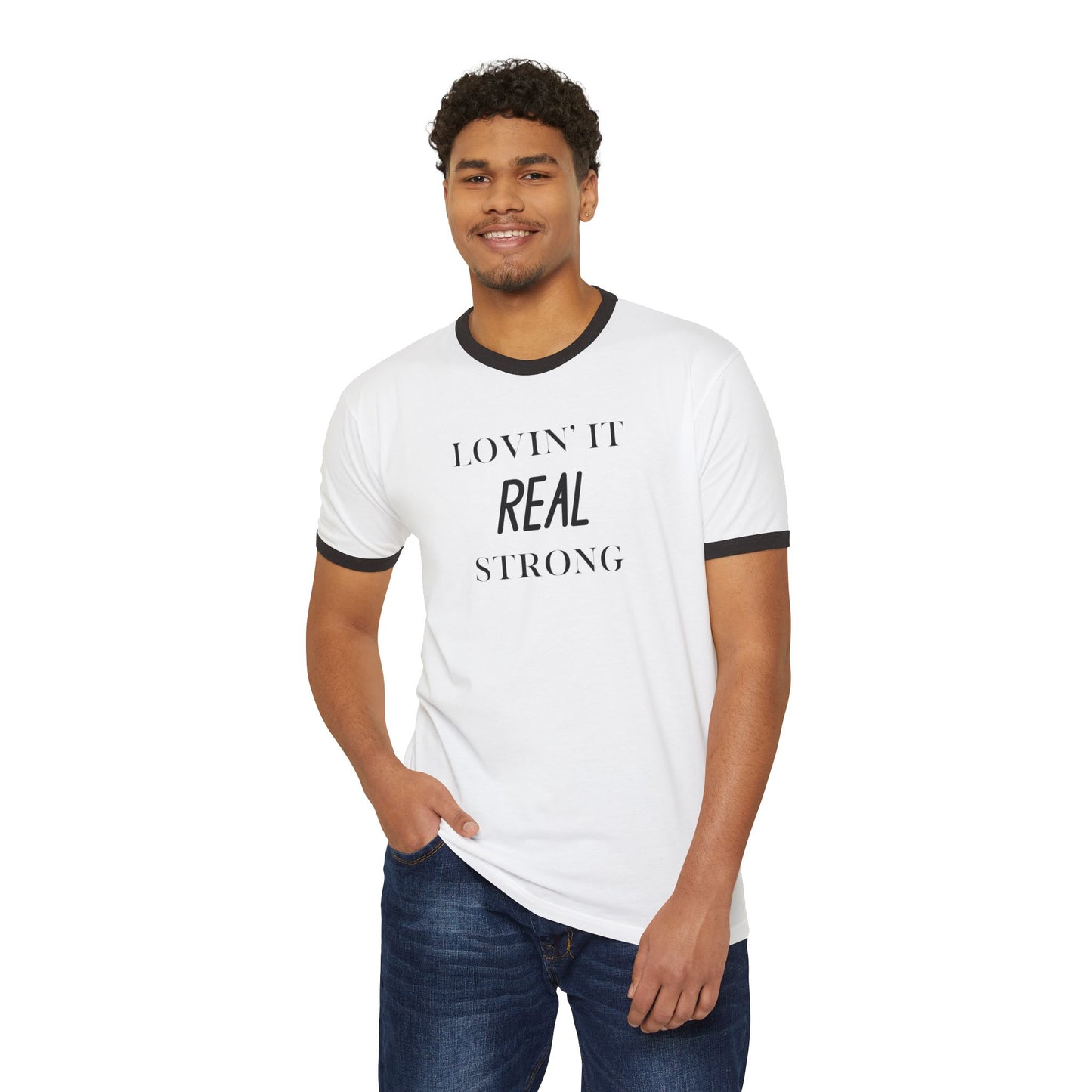 Lovin' It Real Strong Ringer T-Shirt