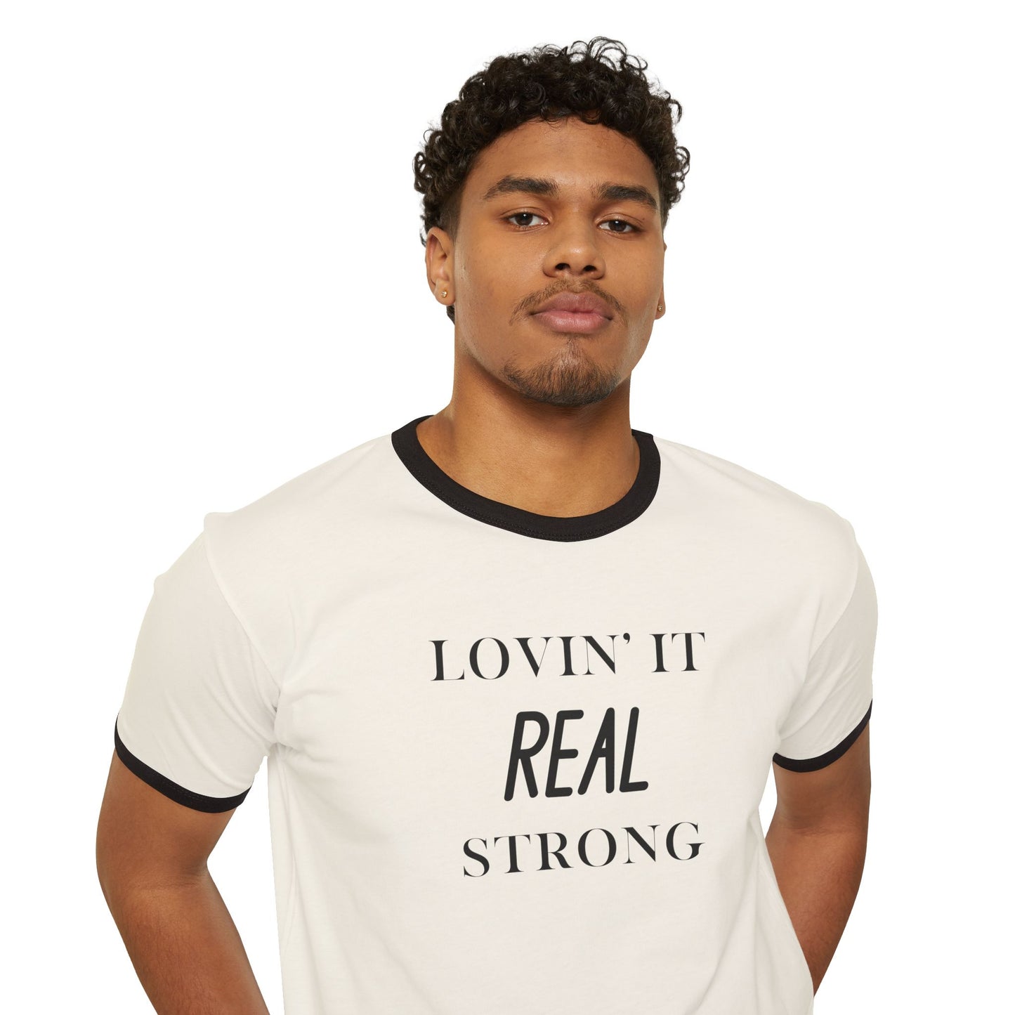 Lovin' It Real Strong Ringer T-Shirt