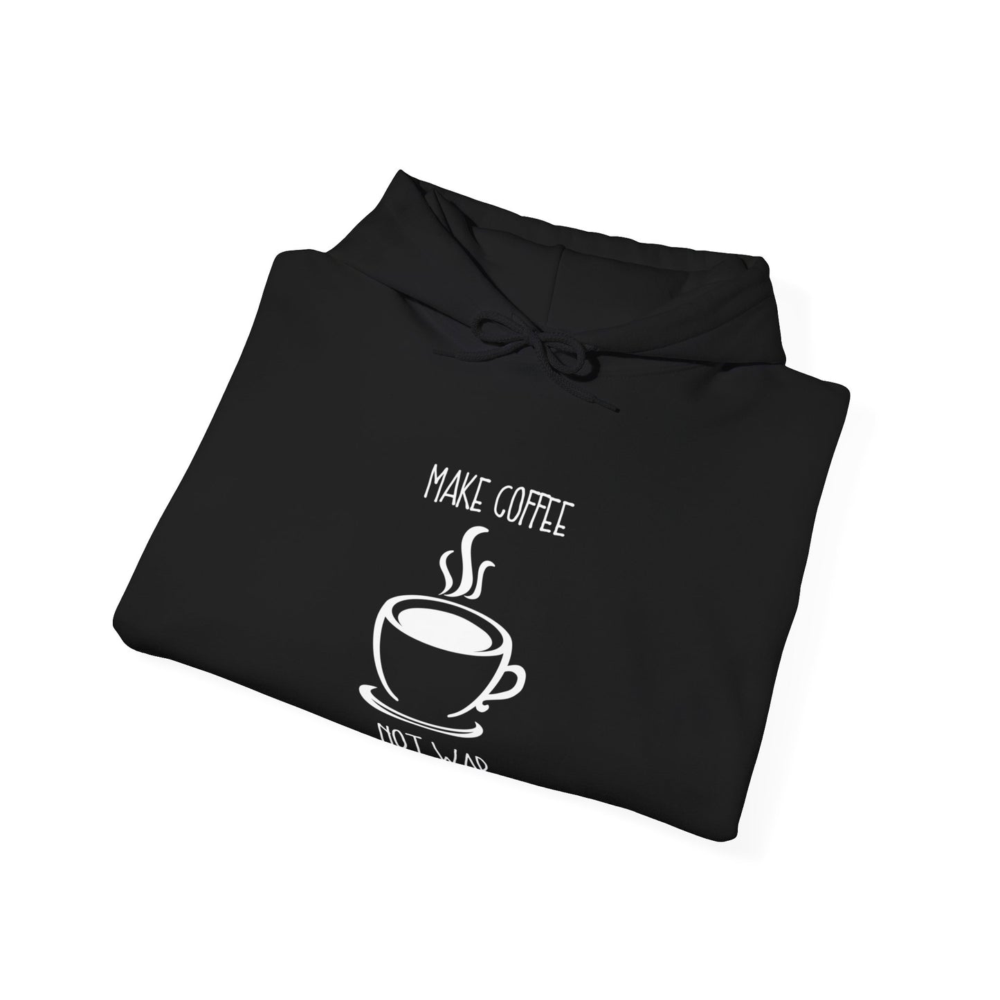 Make Coffee Not War Hoodie