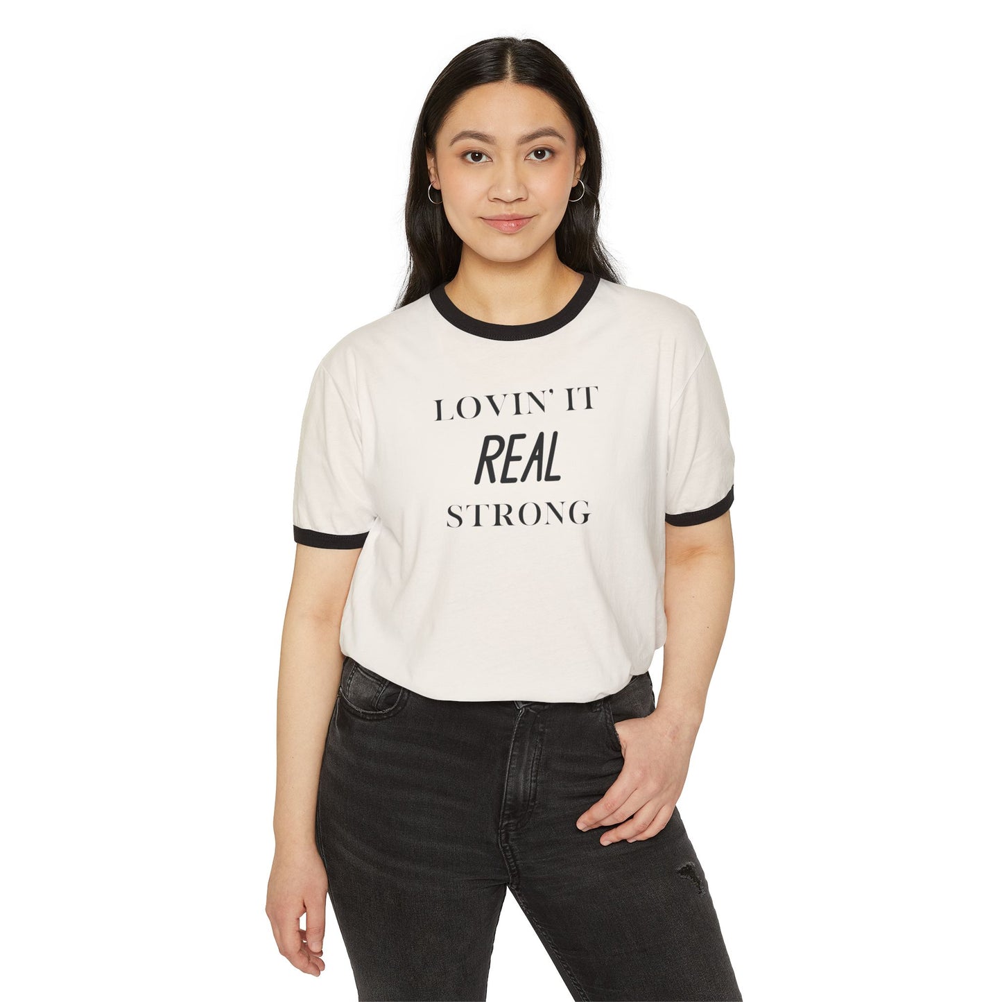 Lovin' It Real Strong Ringer T-Shirt