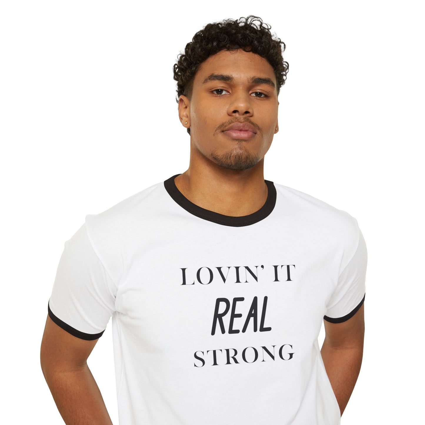 Lovin' It Real Strong Ringer T-Shirt