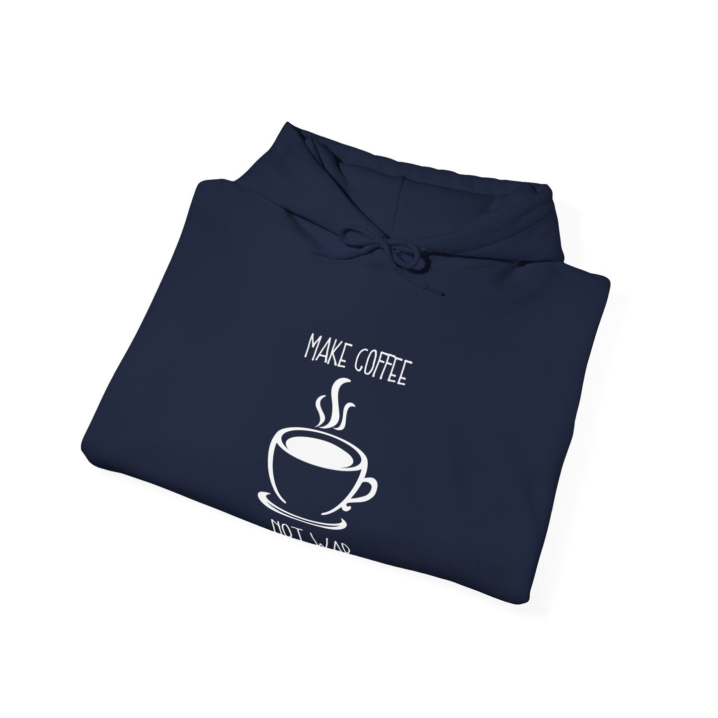 Make Coffee Not War Hoodie