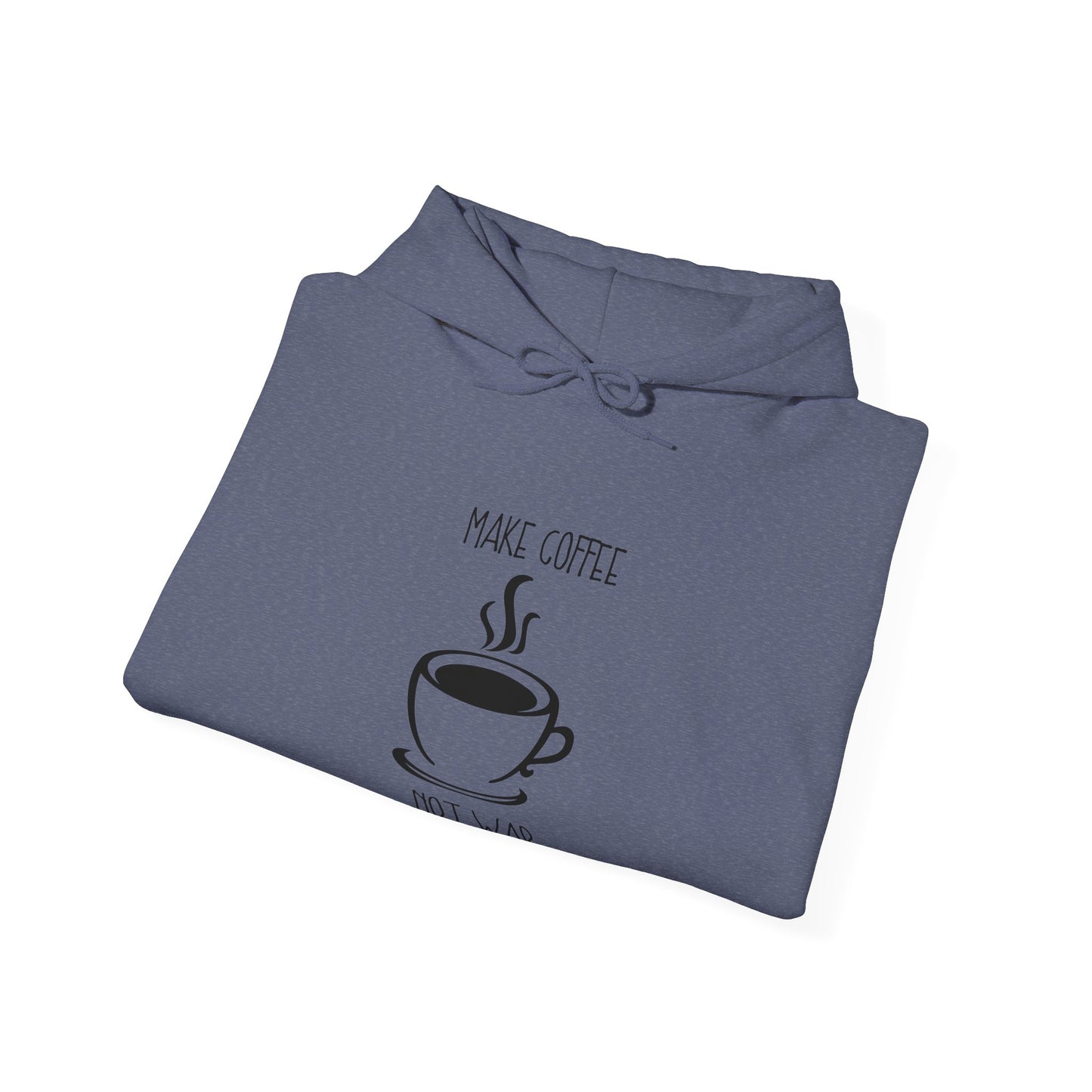 Make Coffee Not War Hoodie