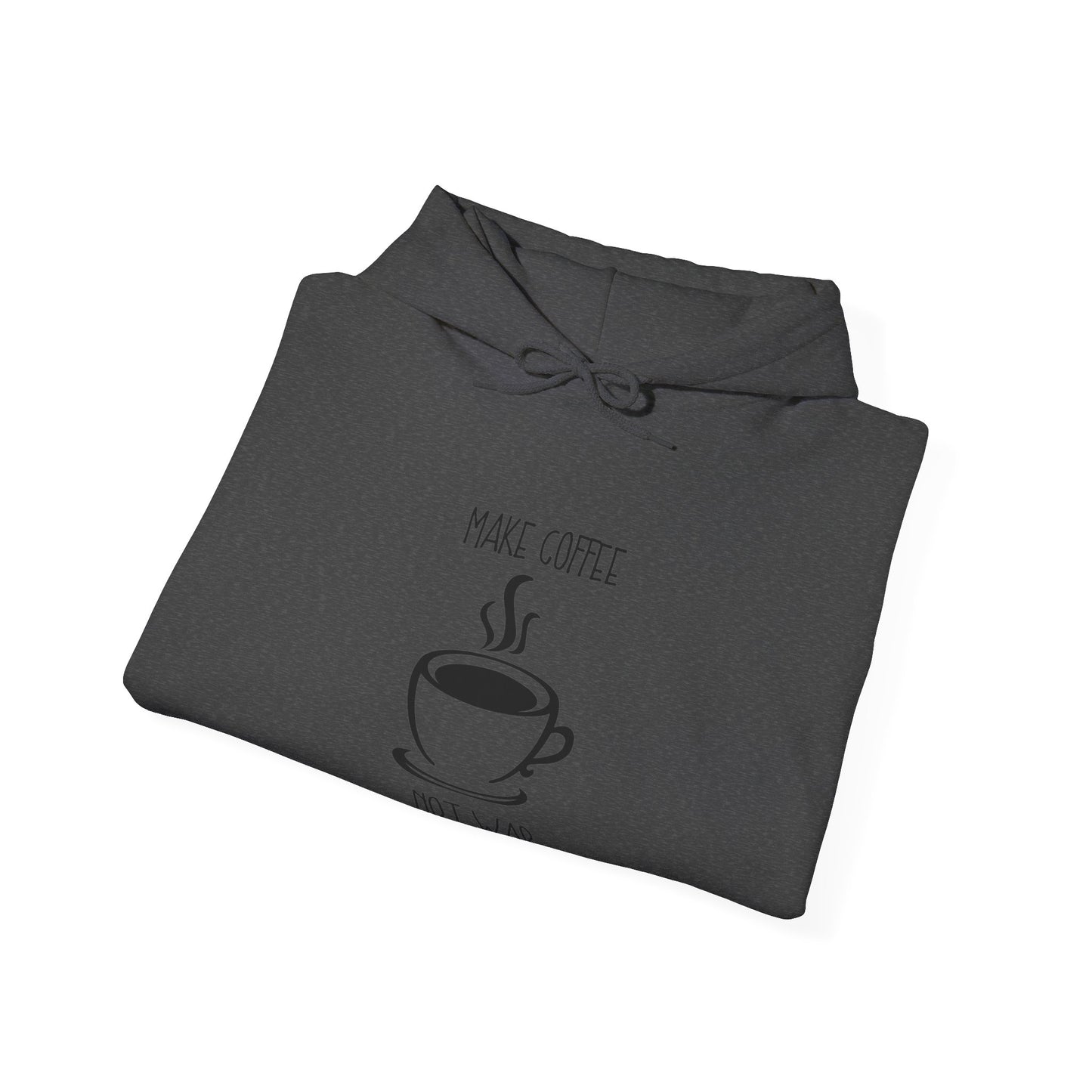 Make Coffee Not War Hoodie