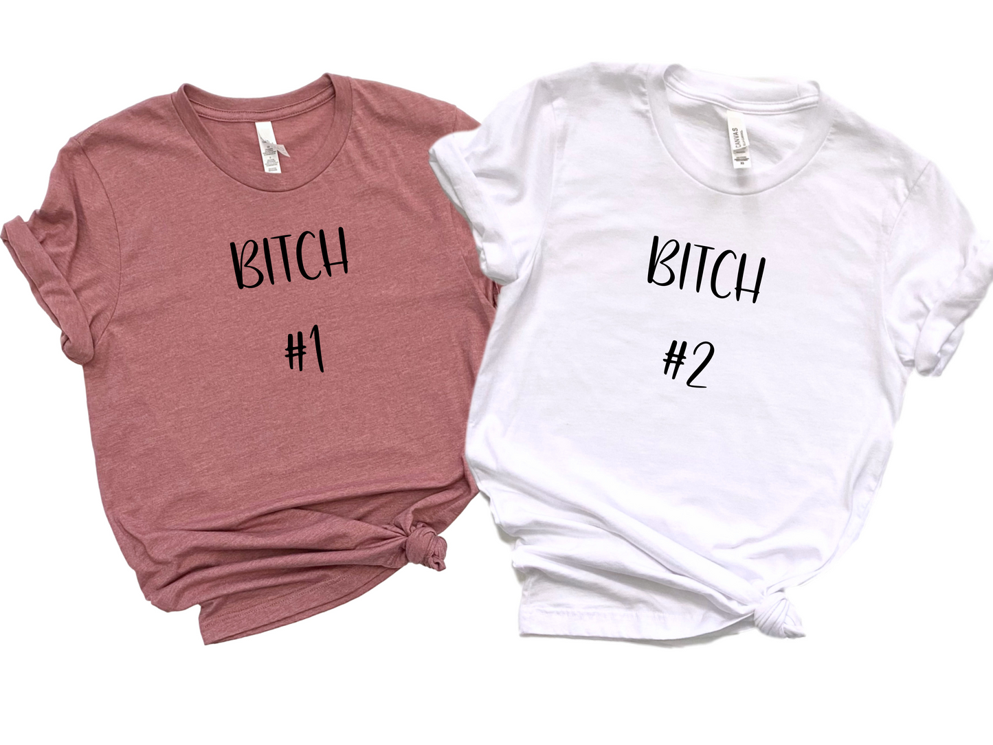 Bitch #2 T-Shirt