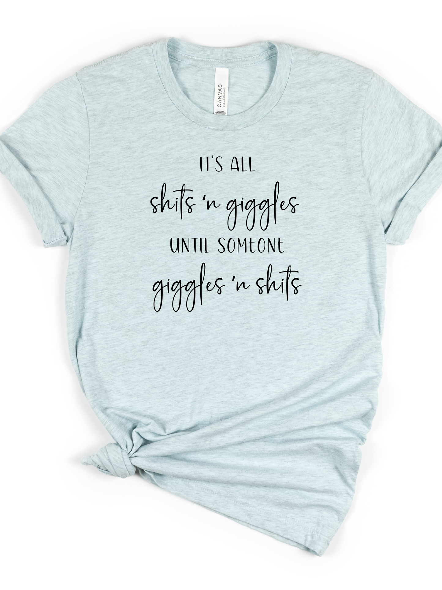 Shits N Giggles Tee