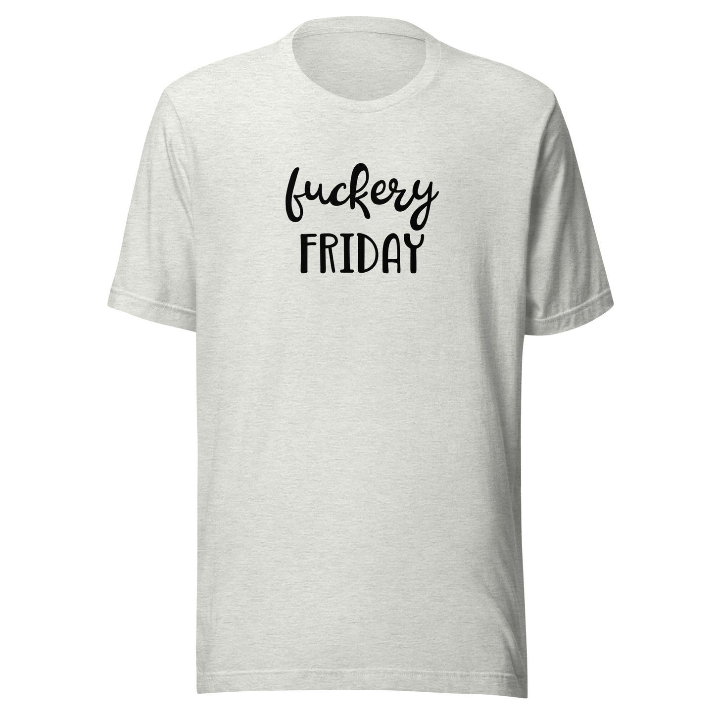 Fuckery Friday T-Shirt