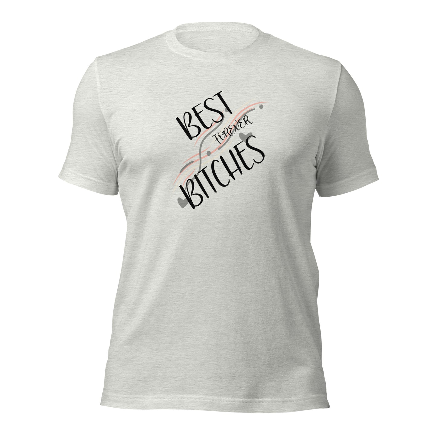 Best Bitches Forever T-Shirt