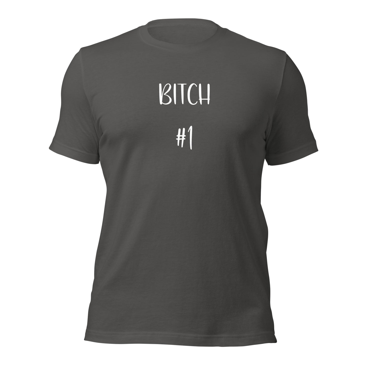 Bitch #1 T-Shirt