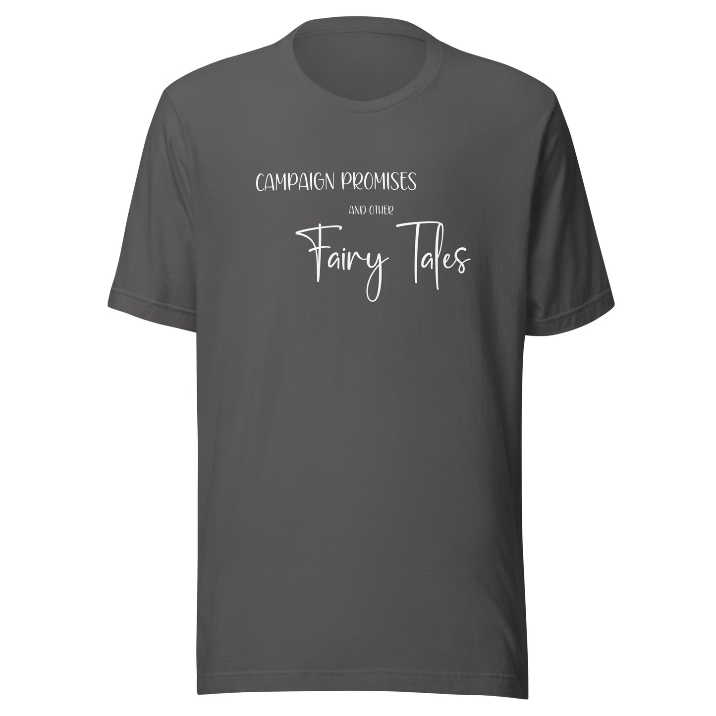 Campaign Promises And Other Fairy Tales T-Shirt