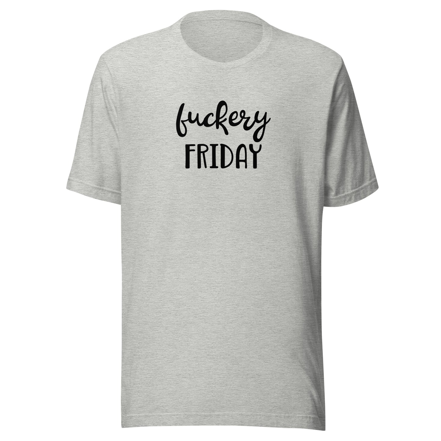 Fuckery Friday T-Shirt