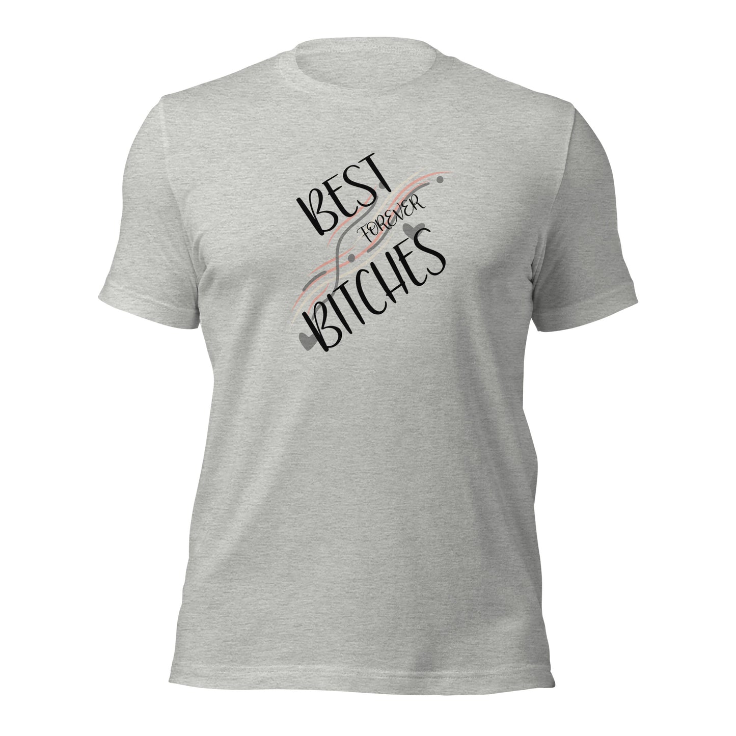 Best Bitches Forever T-Shirt