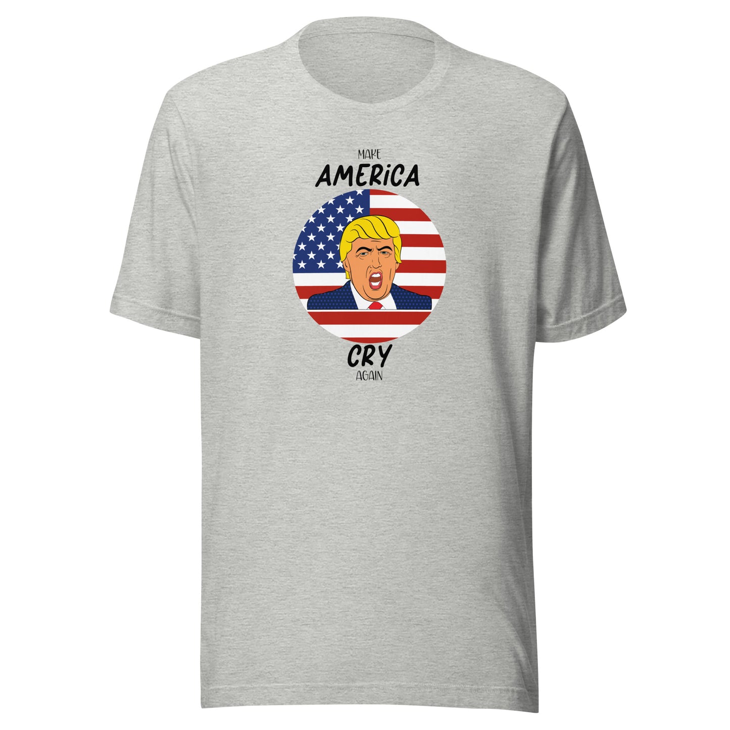 Trump Make America Cry Again T-Shirt