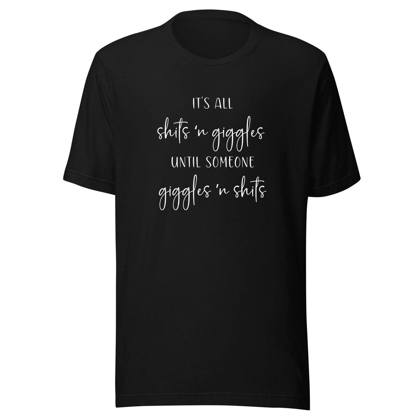 Shits N Giggles Tee