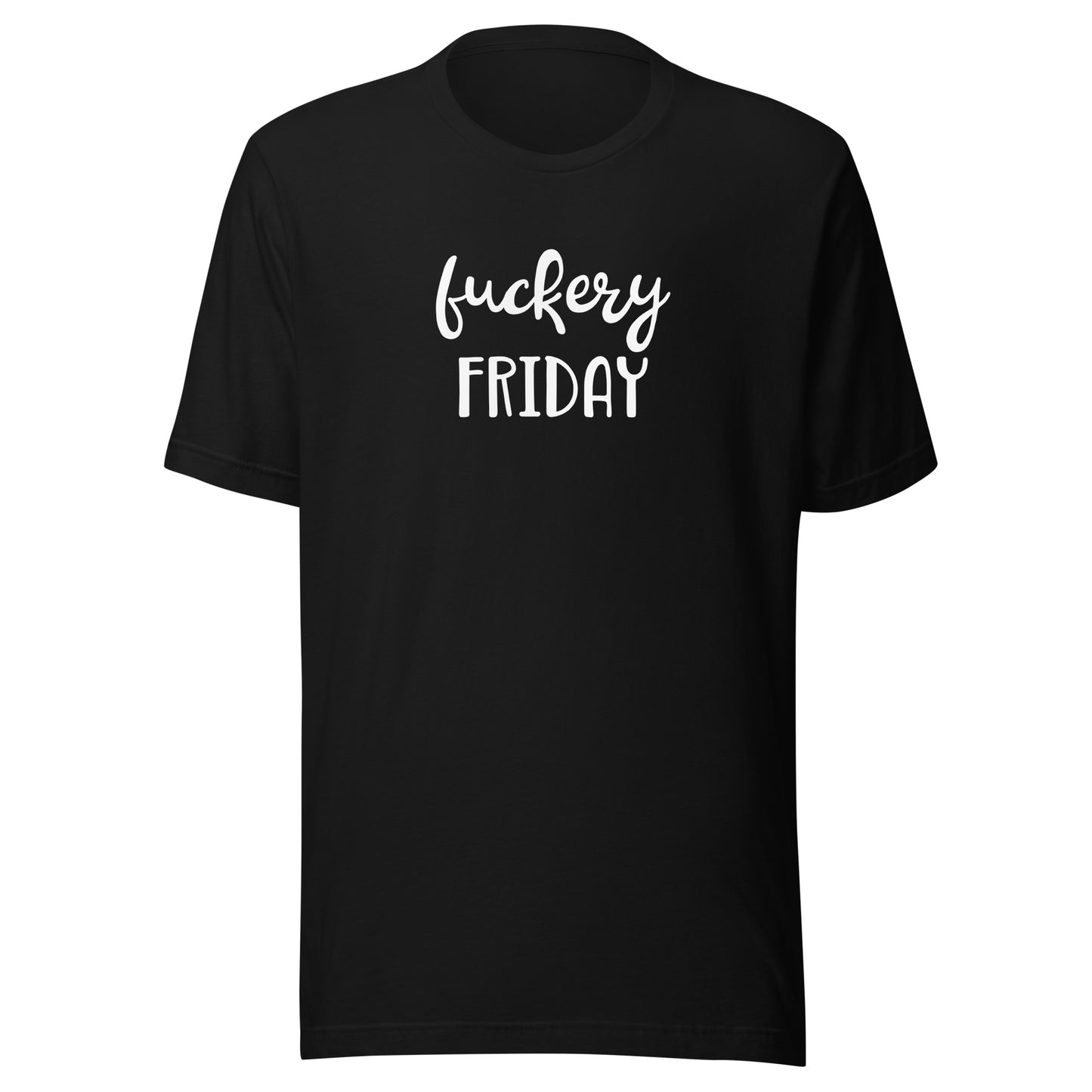 Fuckery Friday T-Shirt