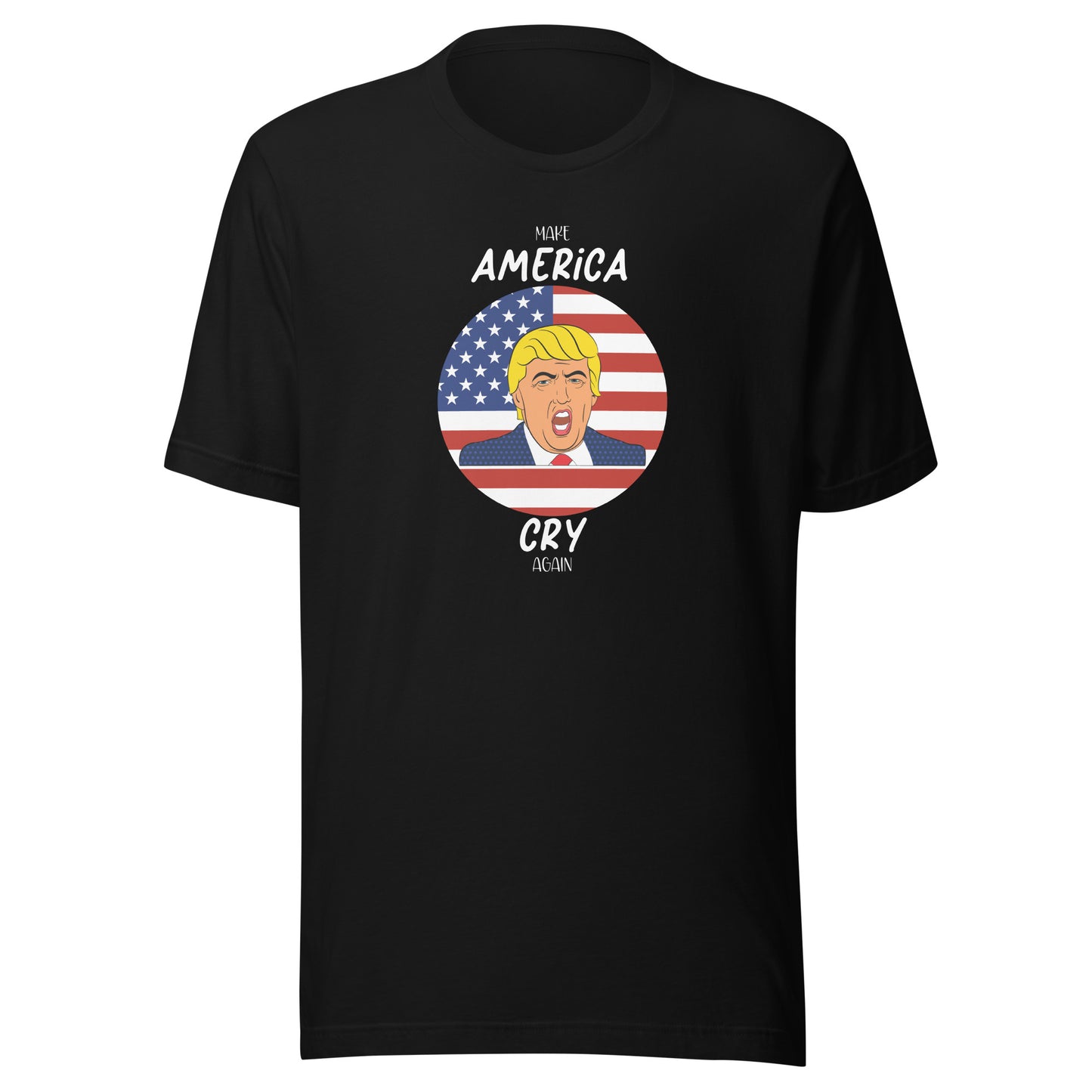 Trump Make America Cry Again T-Shirt