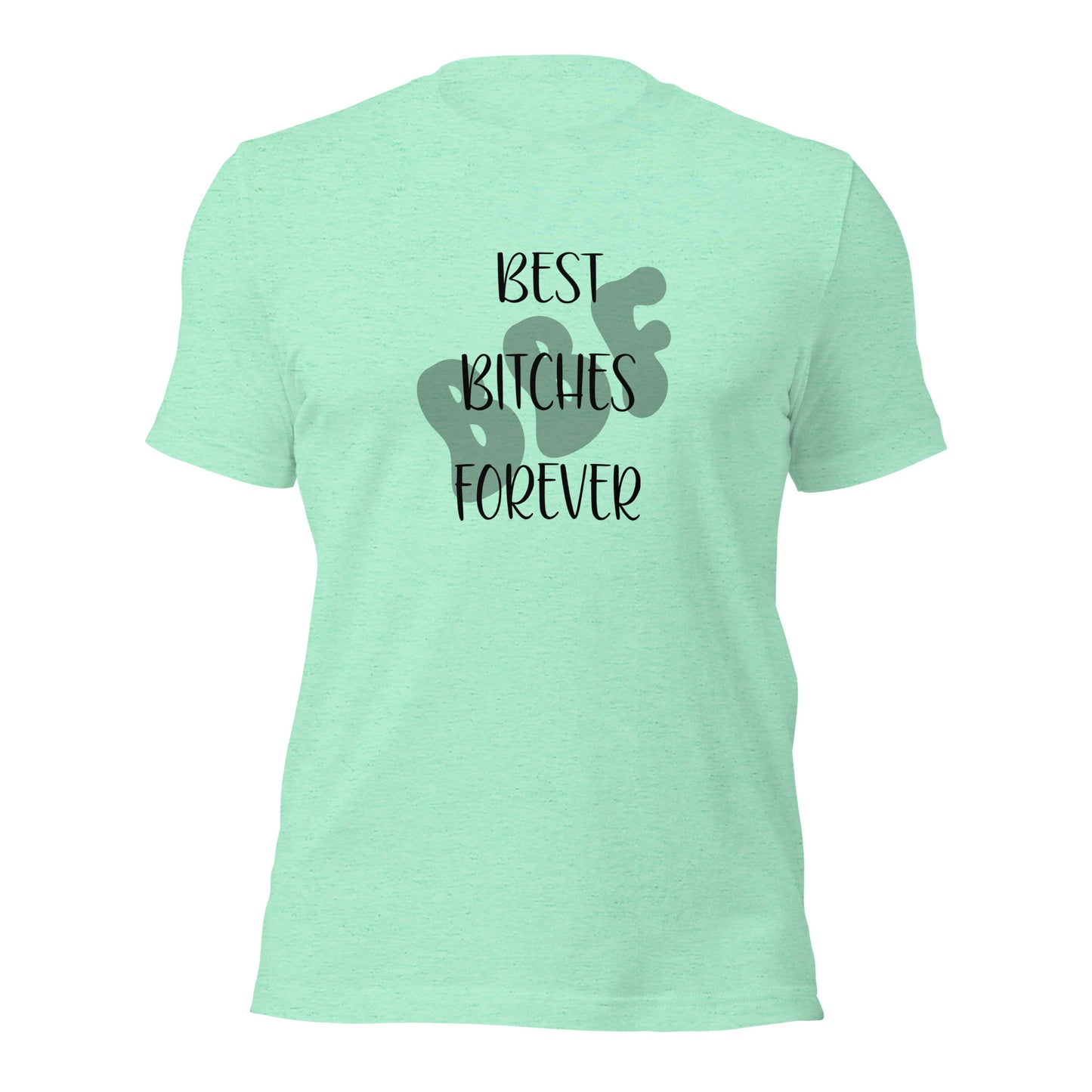 BBF Best Bitches Forever T-Shirt