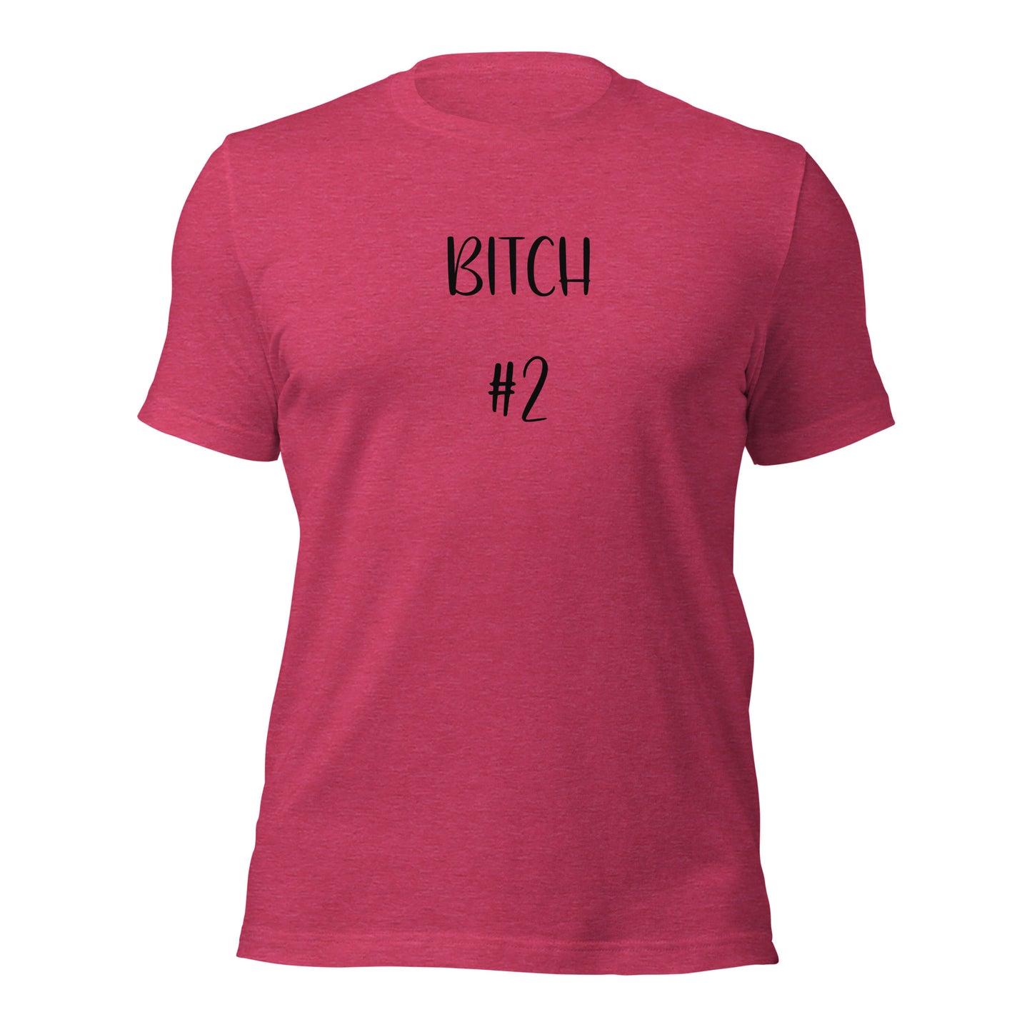 Bitch #2 T-Shirt