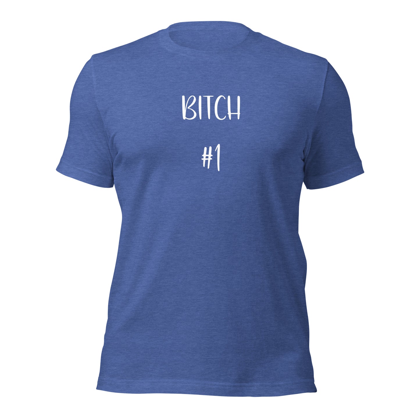 Bitch #1 T-Shirt