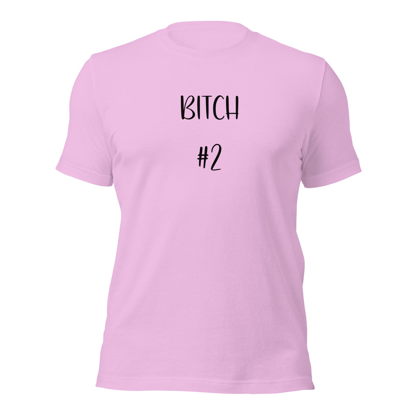 Bitch #2 T-Shirt