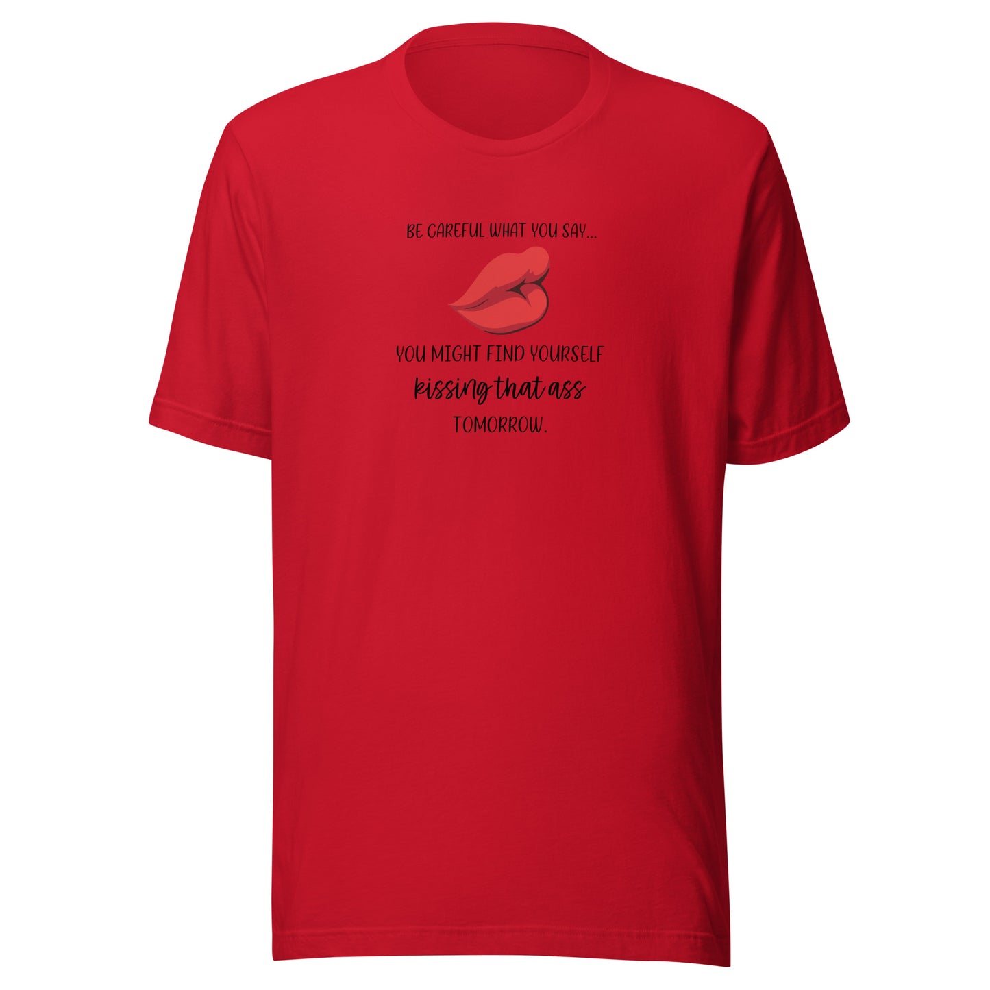 Be Careful What You Say T-Shirt