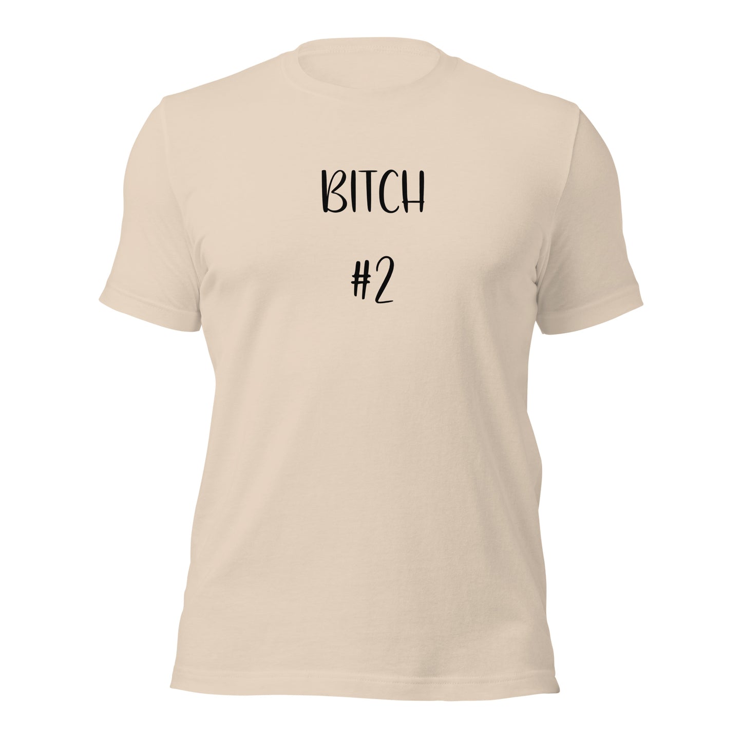 Bitch #2 T-Shirt