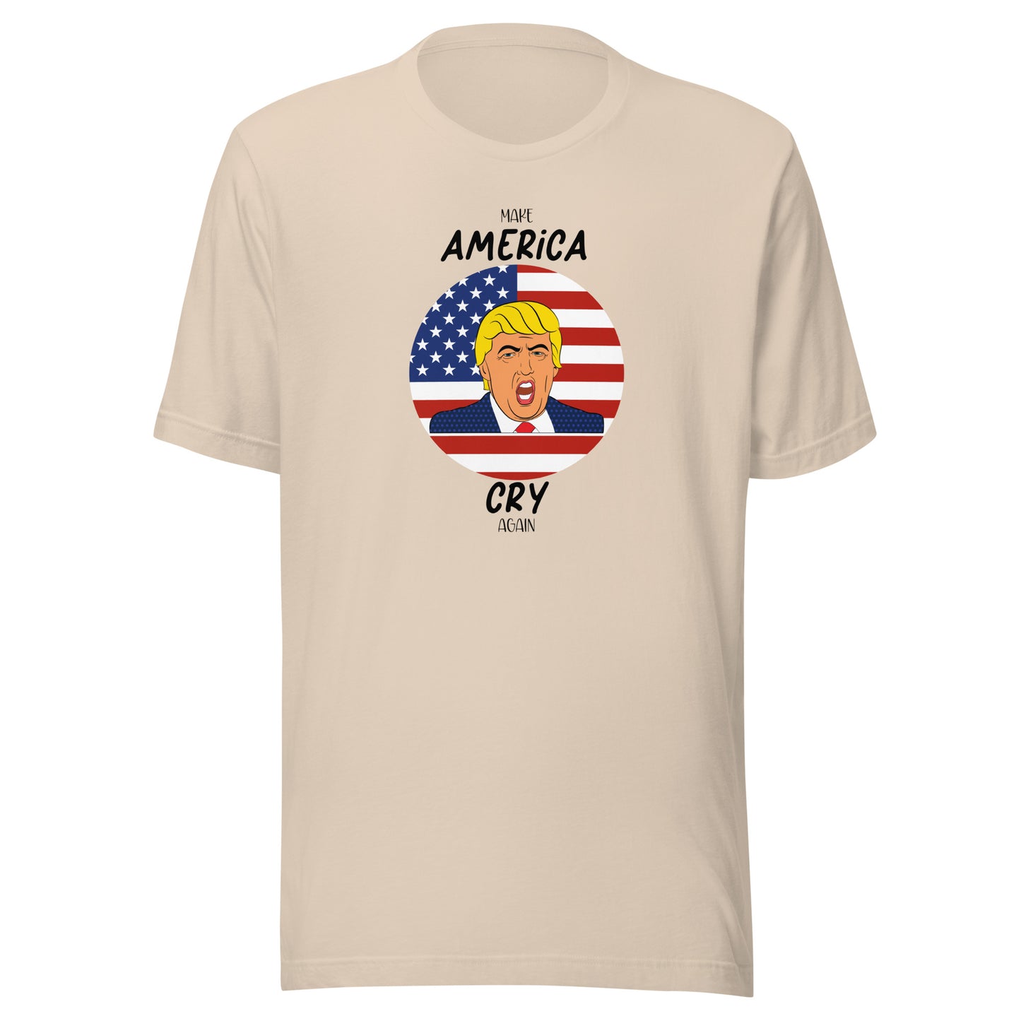 Trump Make America Cry Again T-Shirt