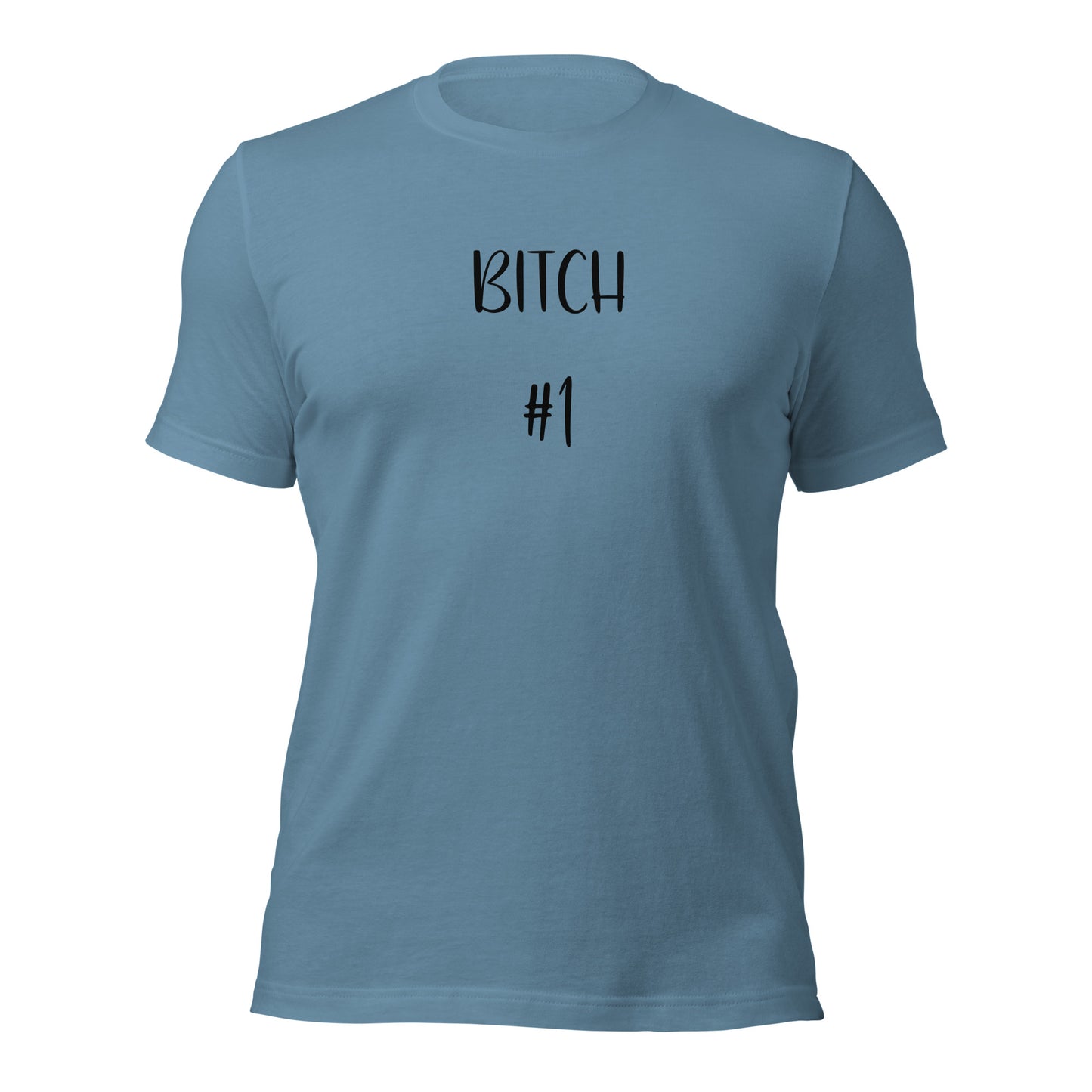 Bitch #1 T-Shirt