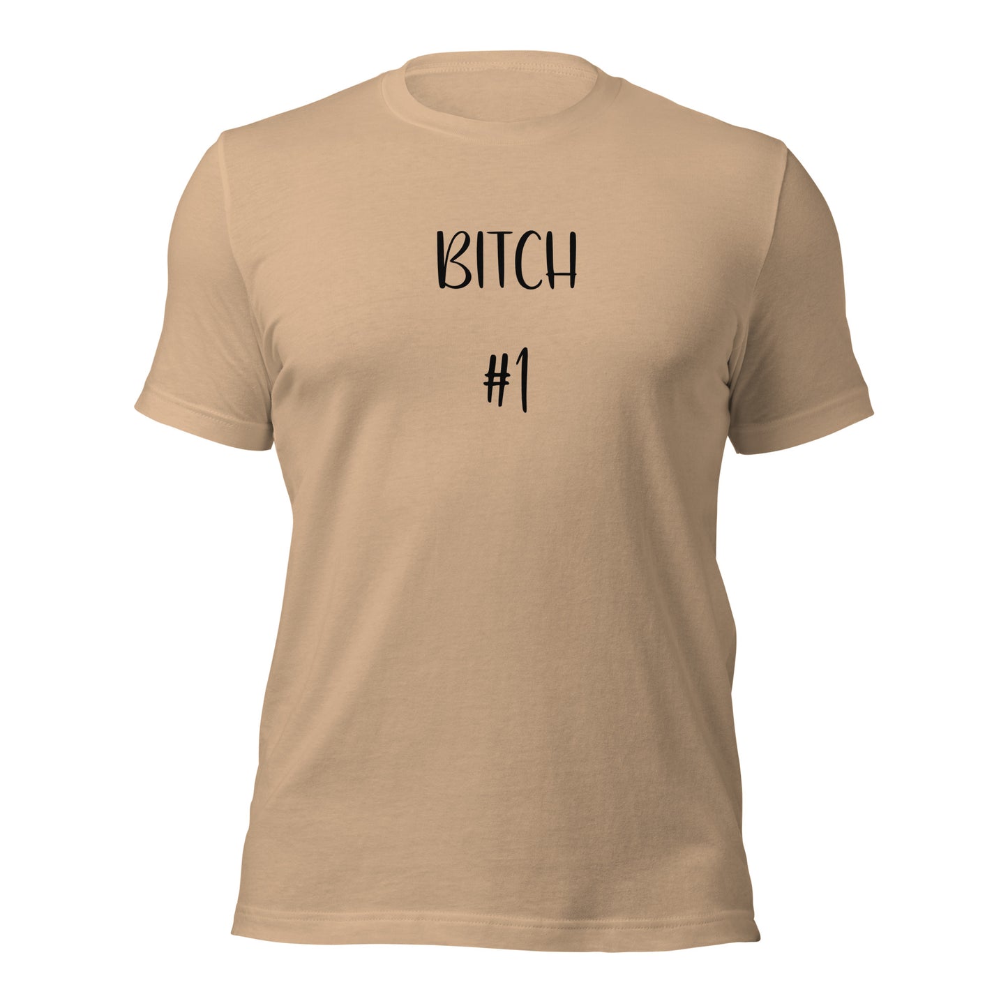 Bitch #1 T-Shirt