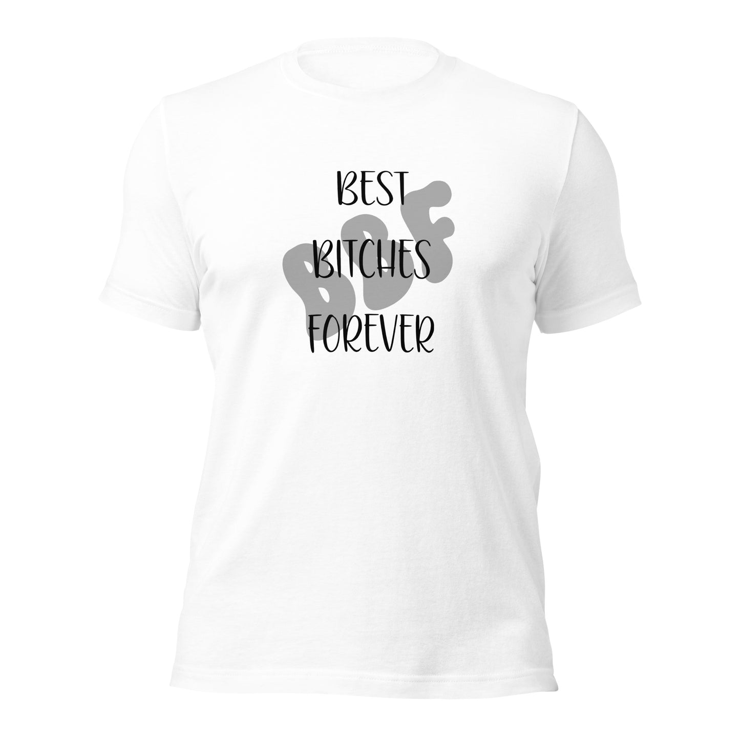 BBF Best Bitches Forever T-Shirt