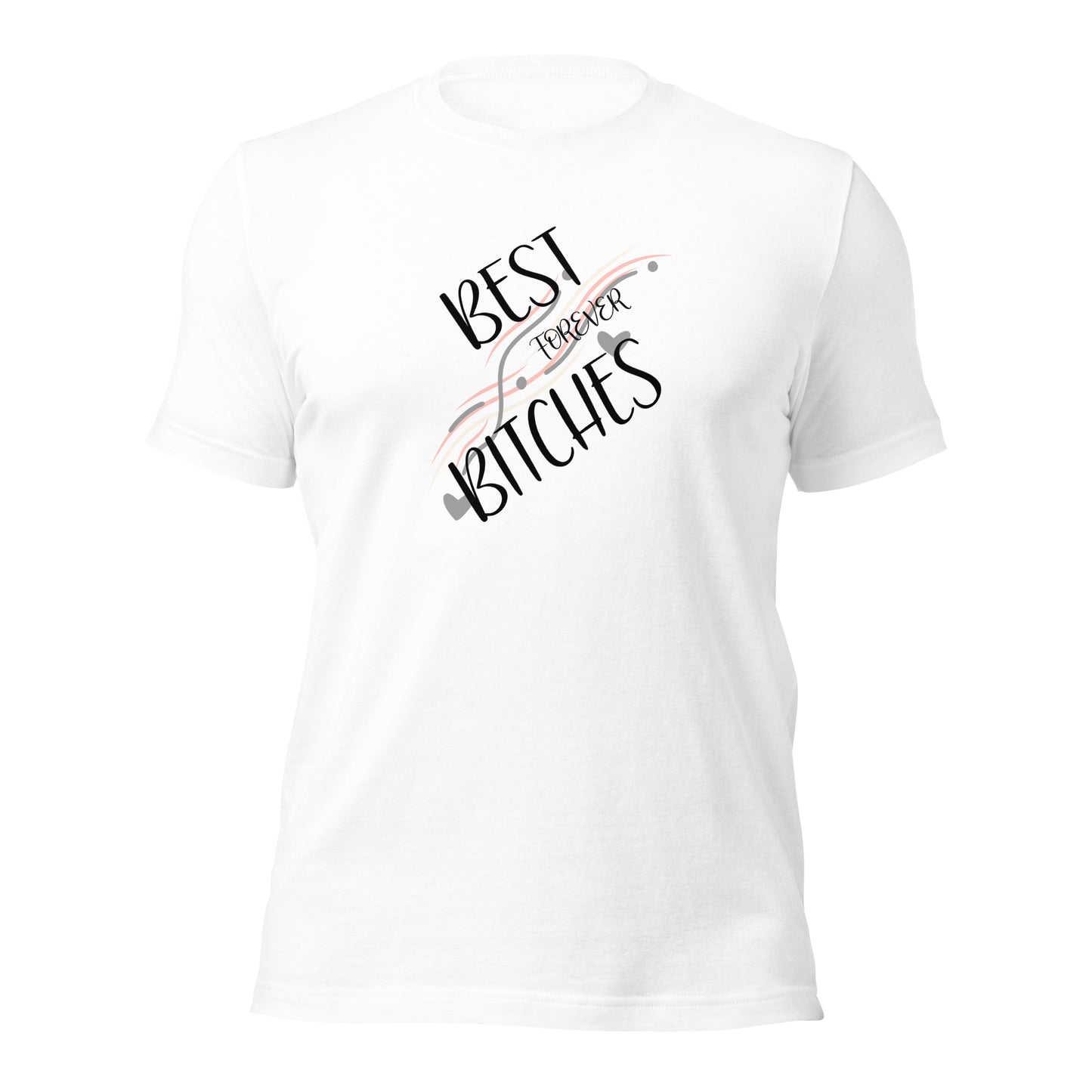 Best Bitches Forever T-Shirt