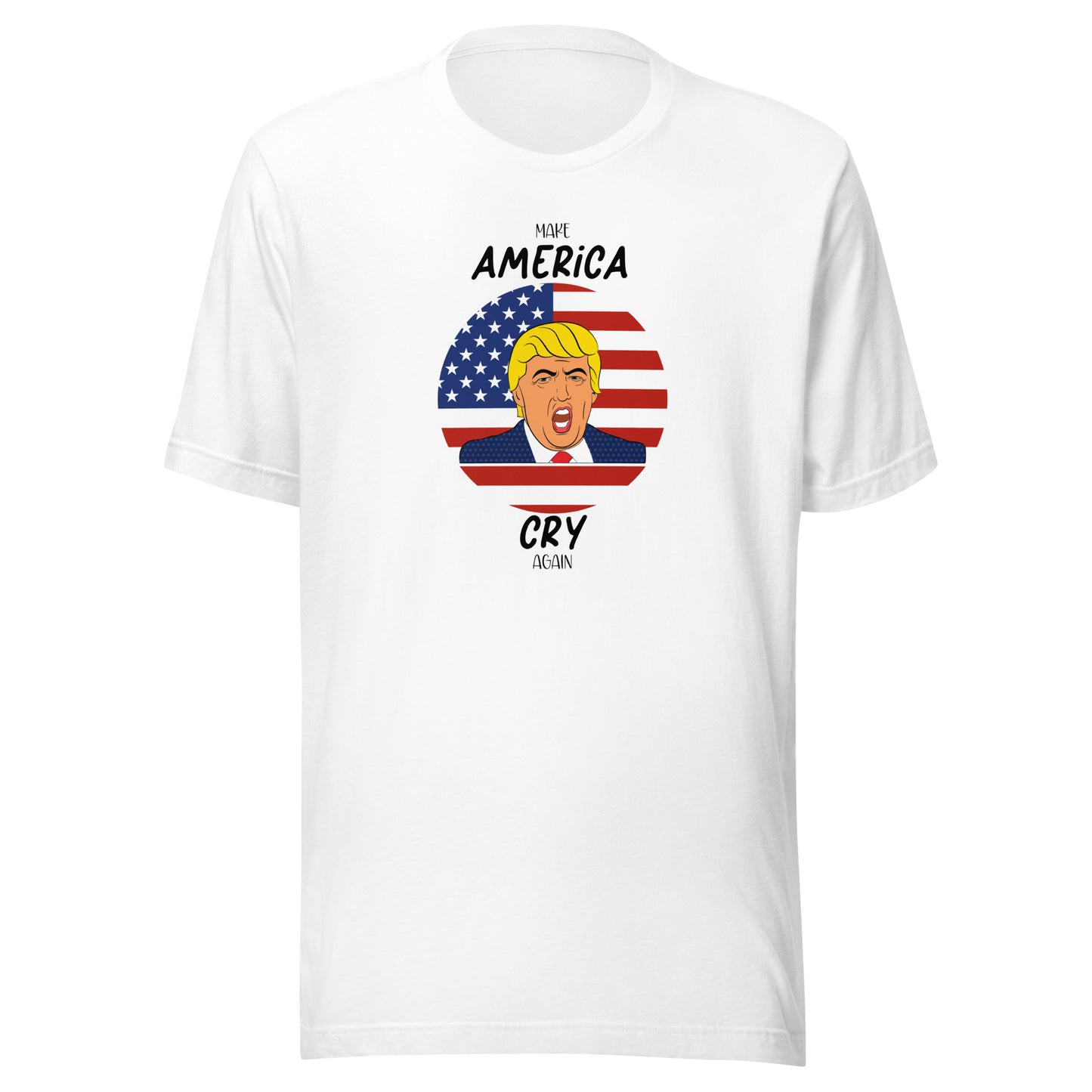 Trump Make America Cry Again T-Shirt